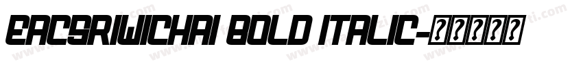 EACSriwichai Bold Italic字体转换